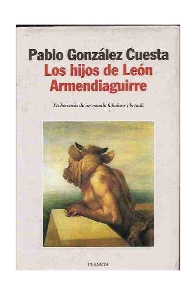 Los Hijos De Leon Armendiaguirre (Dedicatoria y firma autógrafa de autor) PRIMERA EDICION